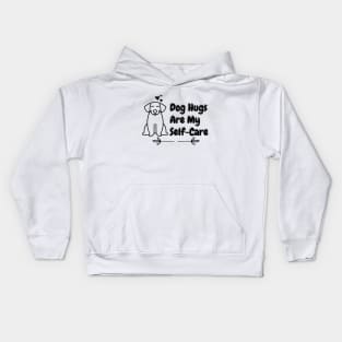 Dog Hugs Are My Self Care Kids Hoodie